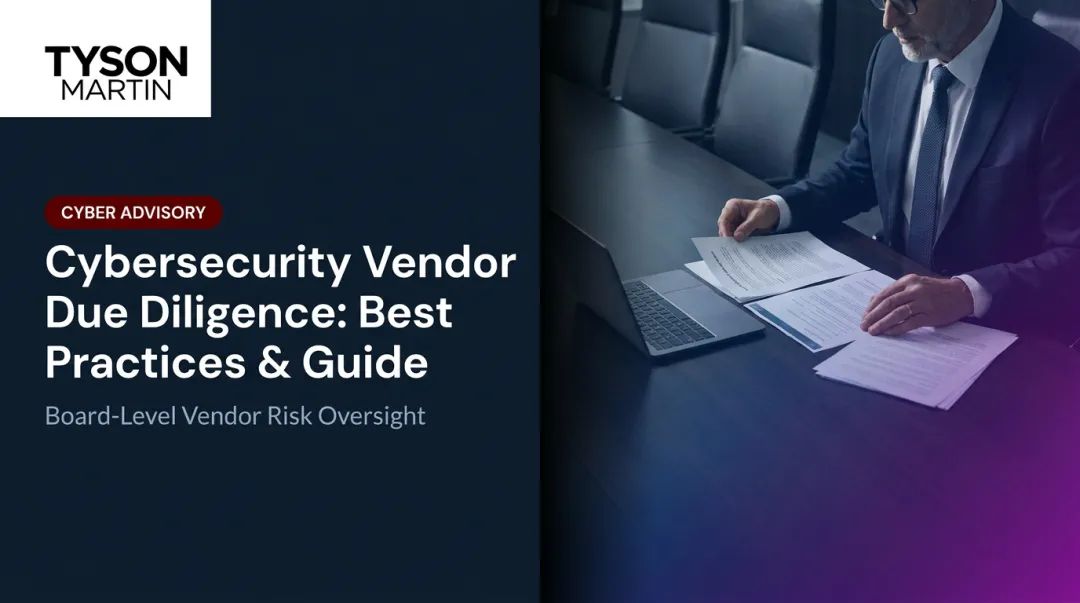 Cybersecurity Vendor Due Diligence: Best Practices & Guide