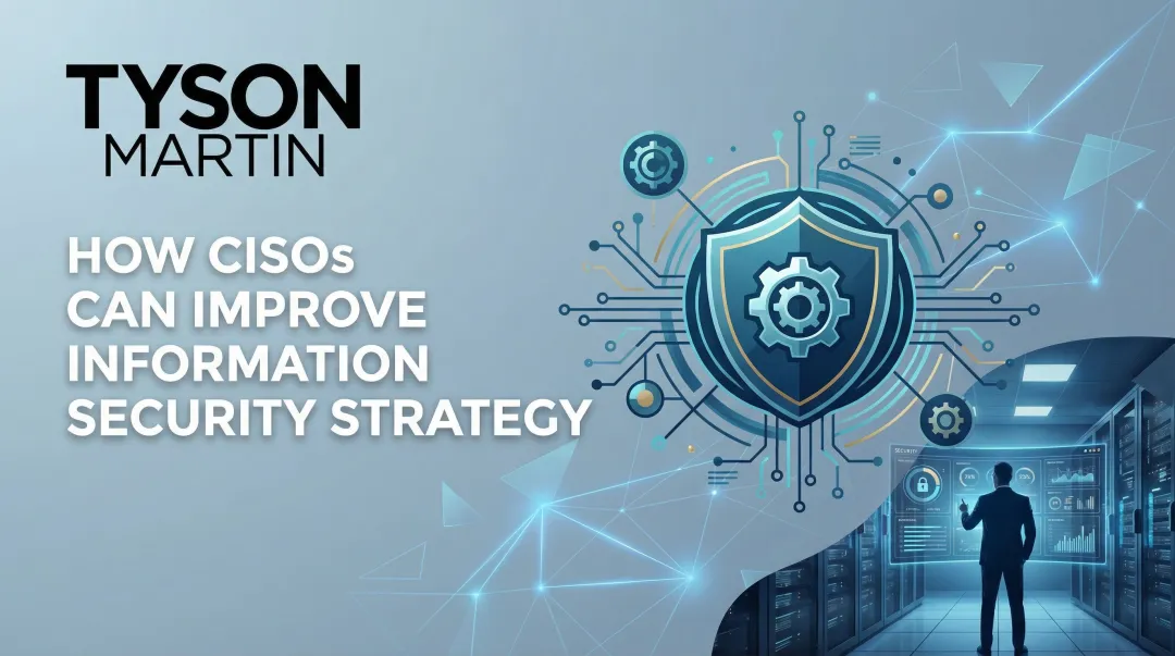 How CISOs Can Improve Information Security Strategy