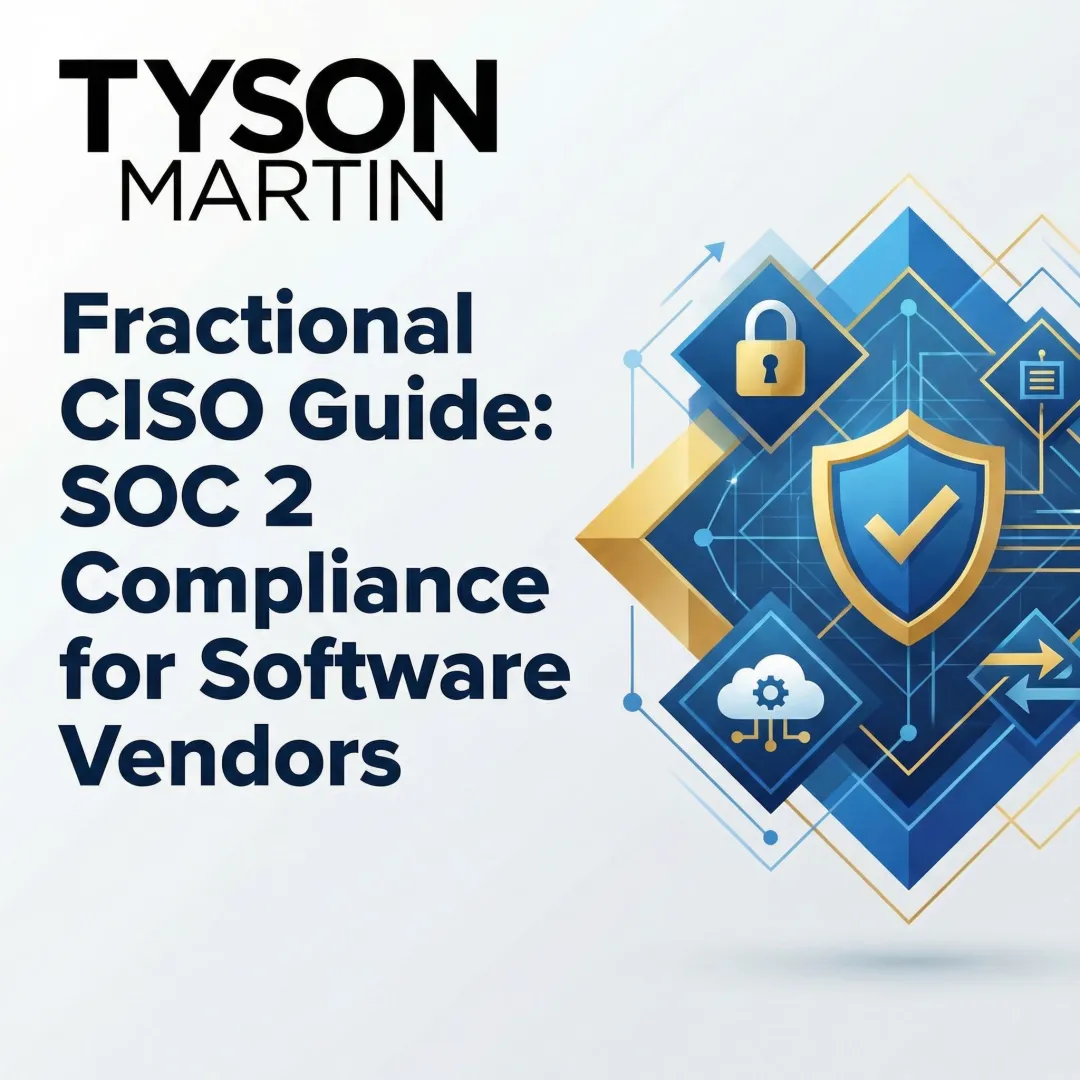 Fractional CISO Guide: SOC 2 Compliance for Software Vendors