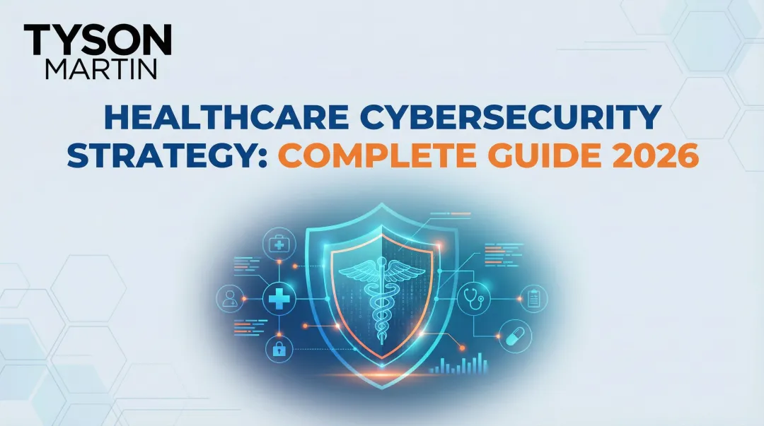 Healthcare Cybersecurity Strategy: Complete Guide 2026