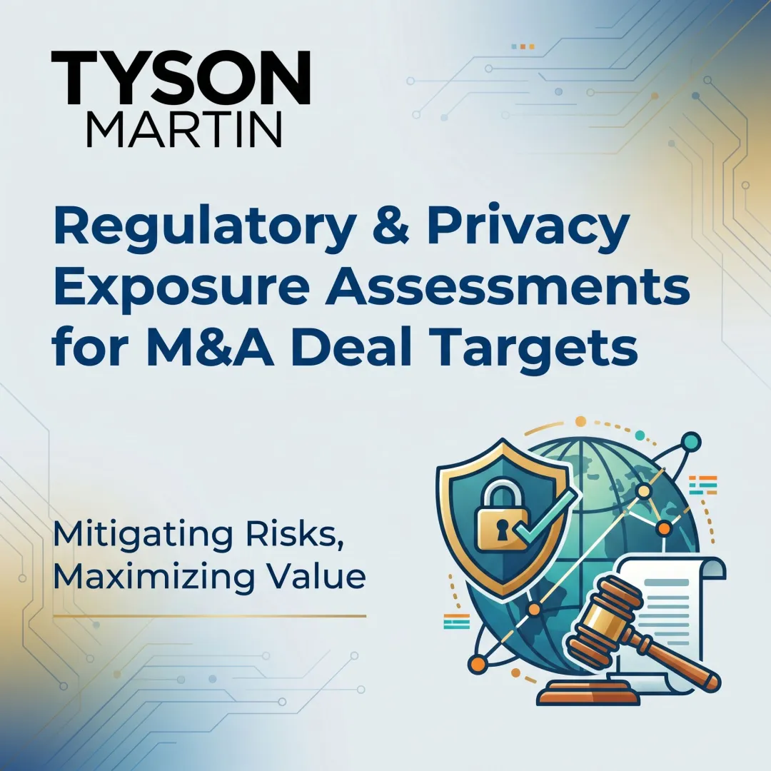 Regulatory & Privacy Exposure Assessments for M&A Deal Targets