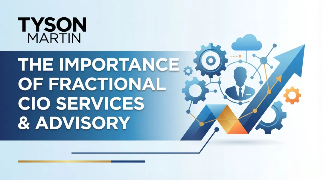 The Importance of Fractional CIO Services & Advisory
