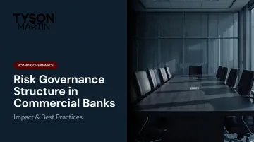 Risk Governance Structure in Commercial Banks: Impact &amp; Best Practices