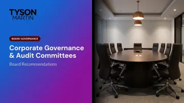 Corporate Governance & Audit Committees: Board Recommendations