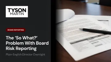 The 'So What?' Problem With Board Risk Reporting