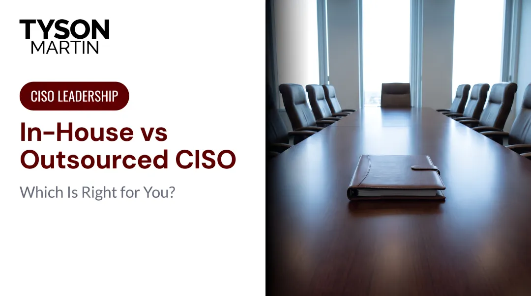 In-House vs Outsourced CISO: Which Is Right for You?