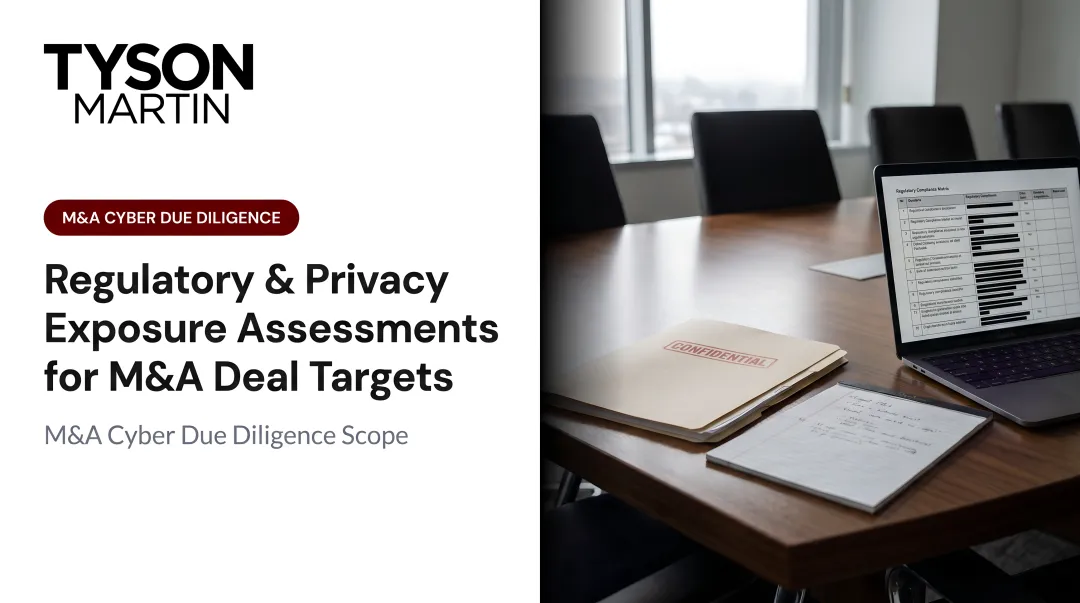 Regulatory & Privacy Exposure Assessments for M&A Deal Targets