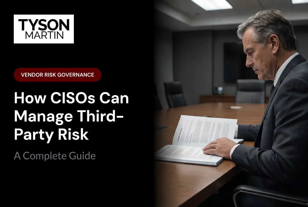 How CISOs Can Manage Third-Party Risk: A Complete Guide