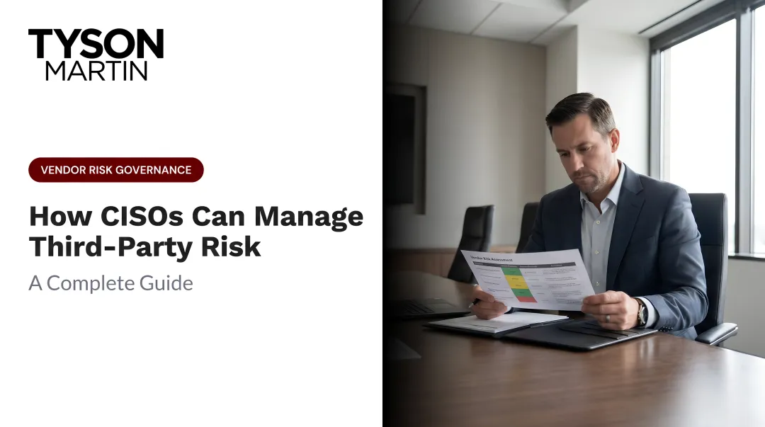How CISOs Can Manage Third-Party Risk: A Complete Guide