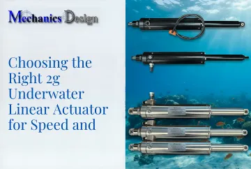 Choosing the Right 2g Underwater Linear Actuator for Speed and Force