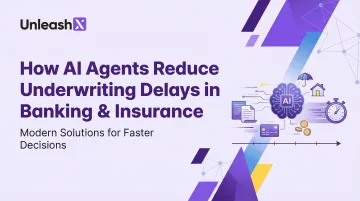 How AI Agents Reduce Underwriting Delays in Banking &amp; Insurance