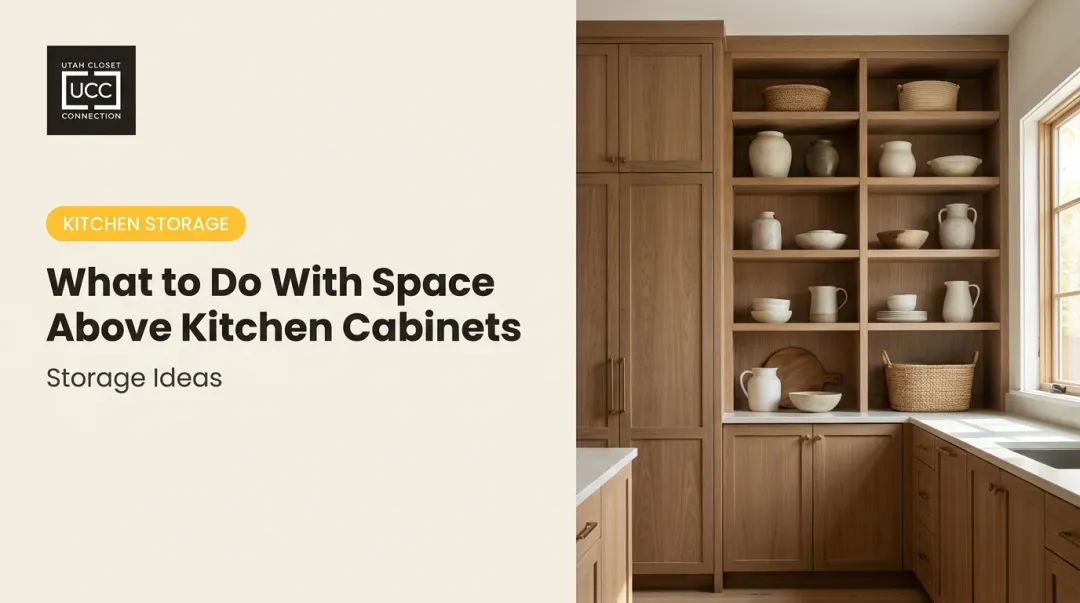 What to Do With Space Above Kitchen Cabinets: Storage Ideas