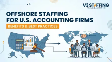 Offshore Staffing for U.S. Accounting Firms: Benefits &amp; Best Practices