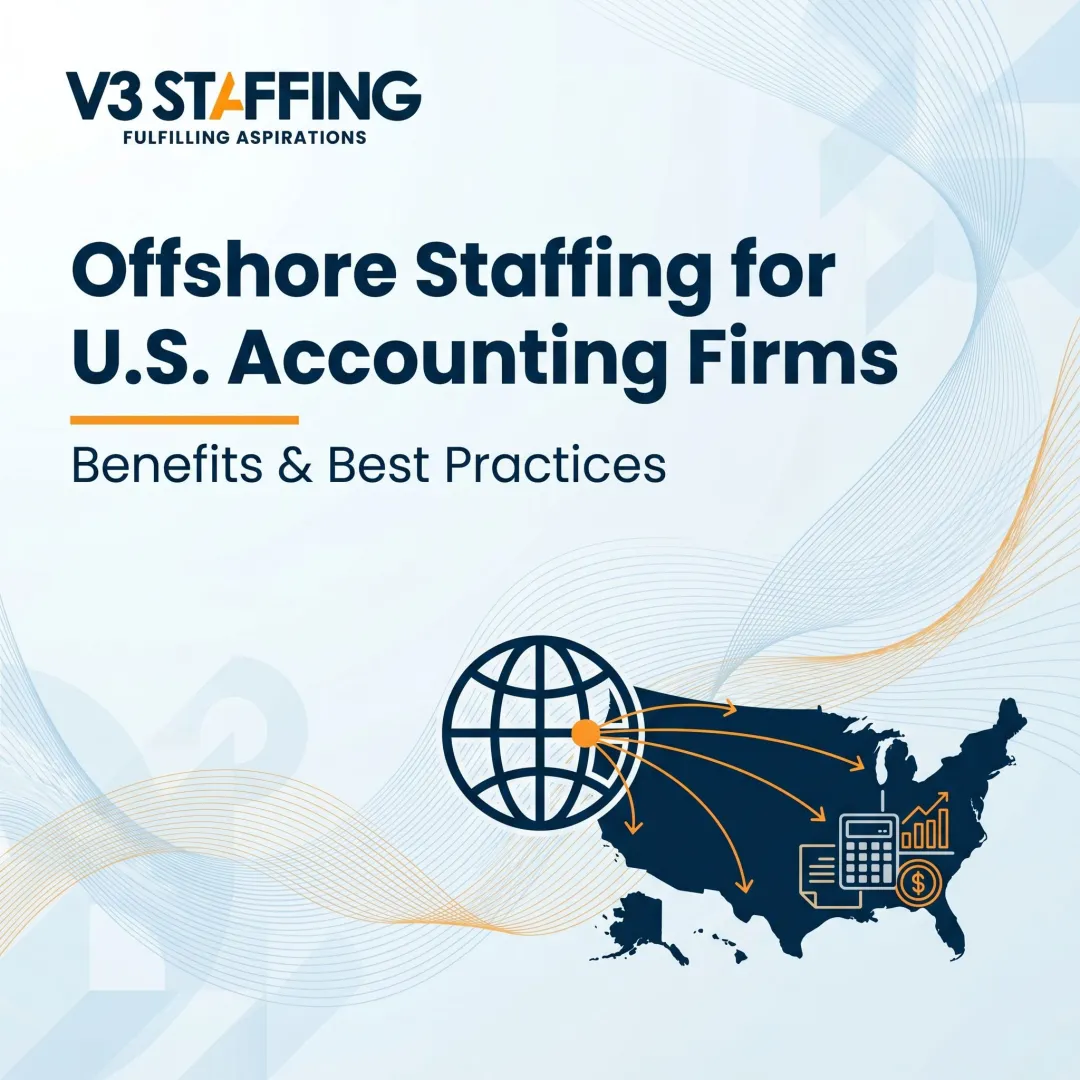 Offshore Staffing for U.S. Accounting Firms: Benefits & Best Practices