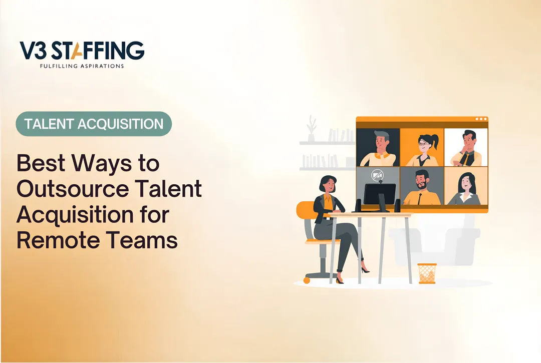 Best Ways to Outsource Talent Acquisition for Remote Teams