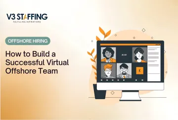 How to Build a Successful Virtual Offshore Team