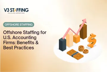 Offshore Staffing for U.S. Accounting Firms: Benefits & Best Practices