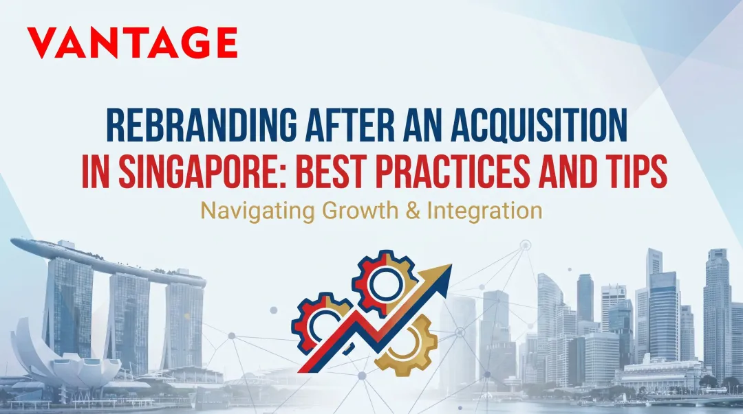 Rebranding After an Acquisition in Singapore: Best Practices and Tips