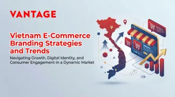 Vietnam E-Commerce Branding Strategies and Trends