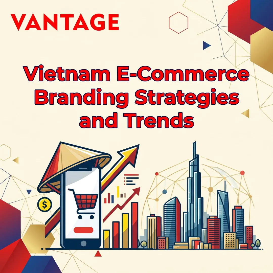 Vietnam E-Commerce Branding Strategies and Trends