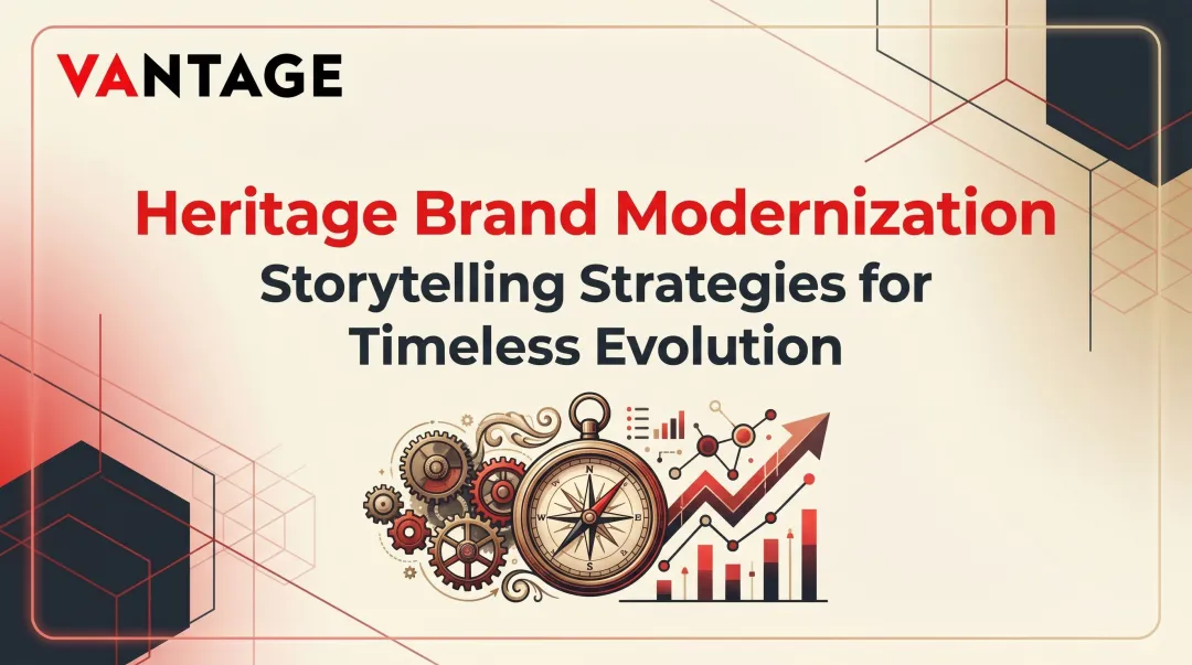 Heritage Brand Modernization: Storytelling Strategies for Timeless Evolution