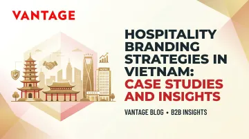 Hospitality Branding Strategies in Vietnam: Case Studies and Insights