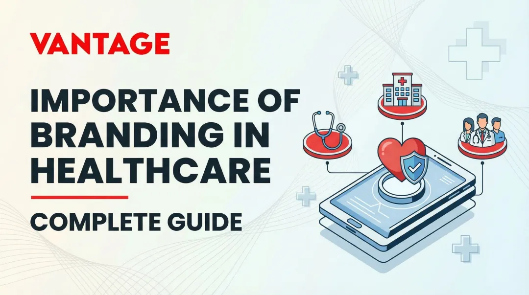 Importance of Branding in Healthcare : Complete Guide