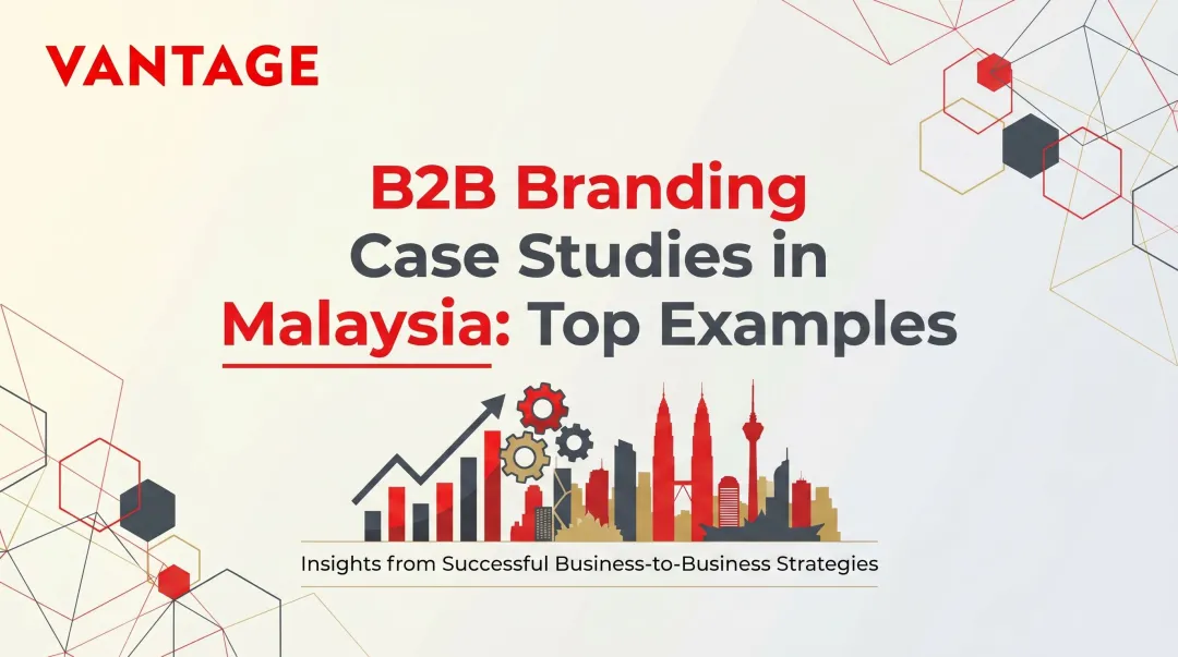 B2B Branding Case Studies in Malaysia: Top Examples