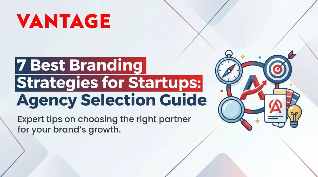 7 Best Branding Strategies for Startups: Agency Selection Guide