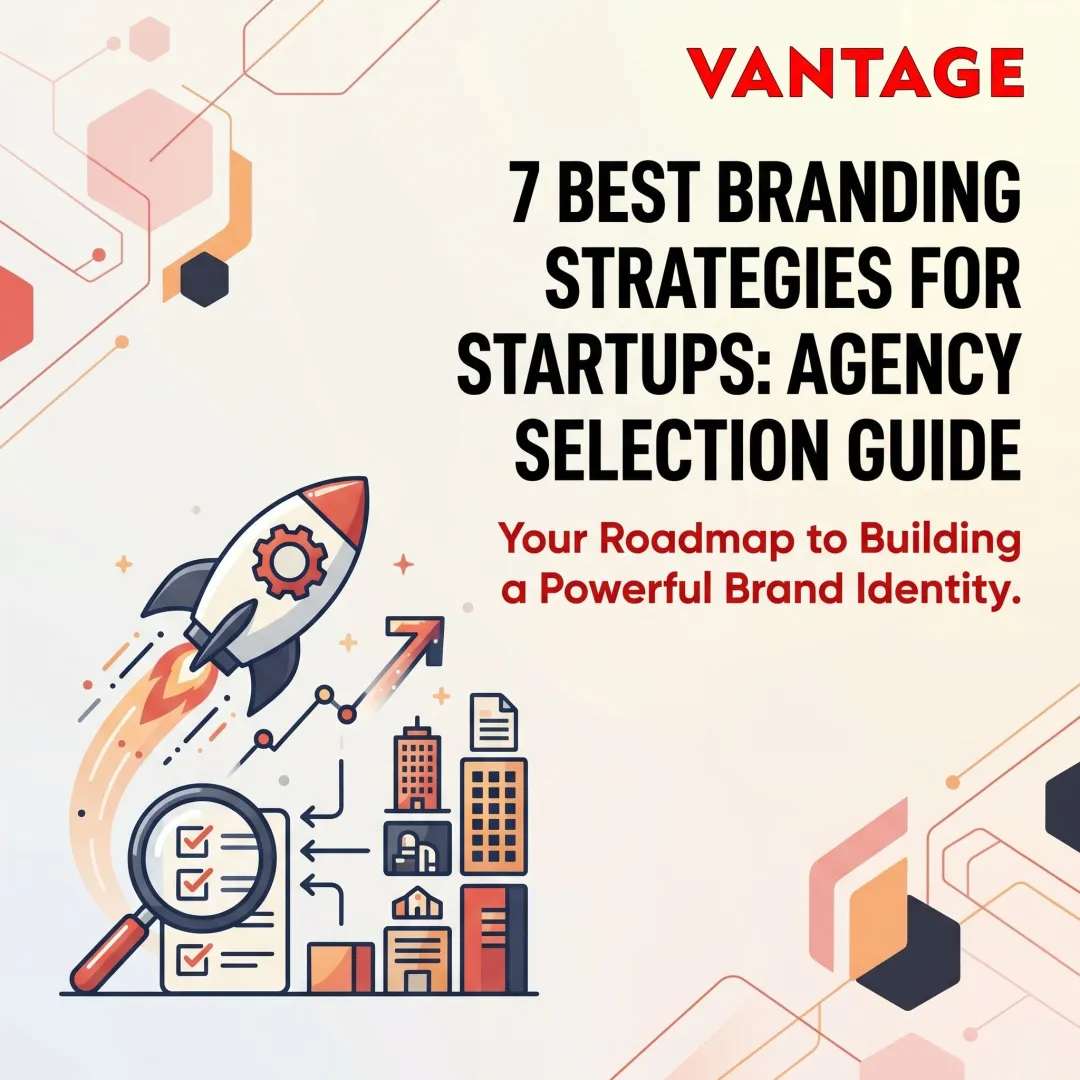 7 Best Branding Strategies for Startups: Agency Selection Guide