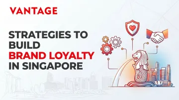 Strategies to Build Brand Loyalty in Singapore