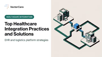 Top Healthcare Integration Practices and Solutions