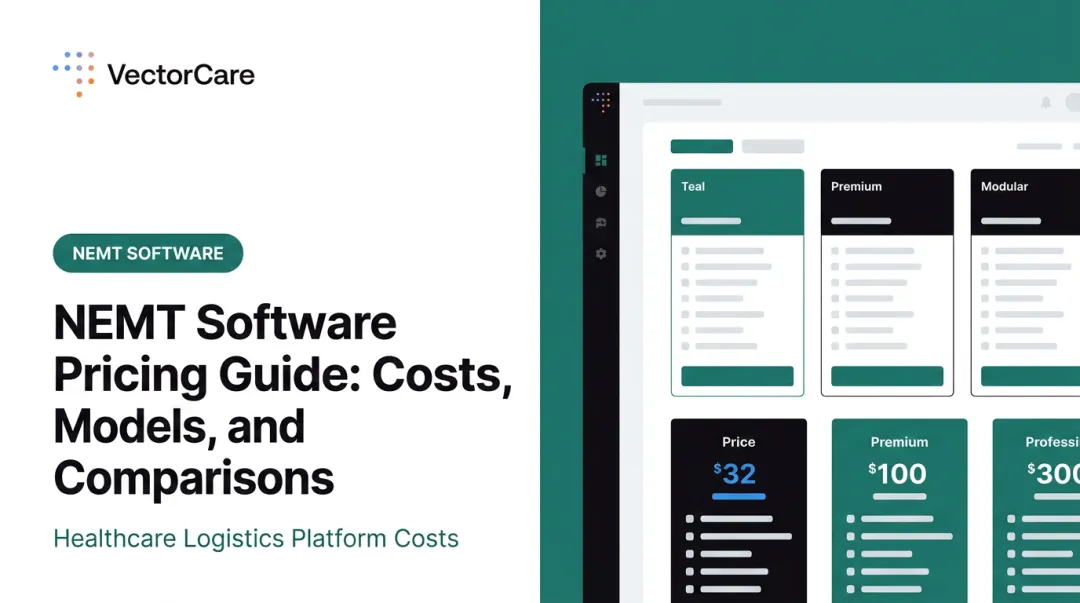 NEMT Software Pricing Guide: Costs, Models, and Comparisons
