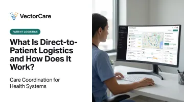 What Is Direct-to-Patient Logistics and How Does It Work?
