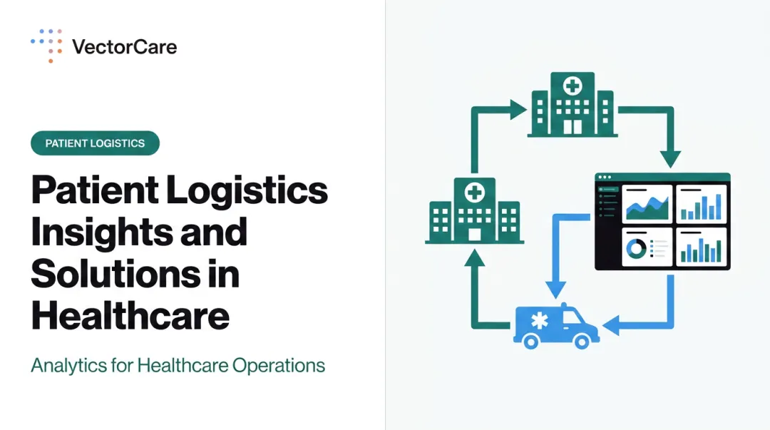 Patient Logistics Insights and Solutions in Healthcare