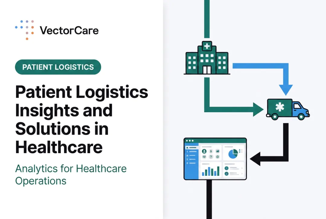 Patient Logistics Insights and Solutions in Healthcare
