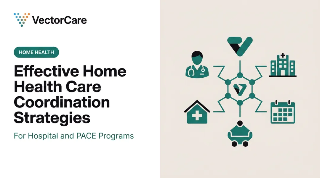 Effective Home Health Care Coordination Strategies