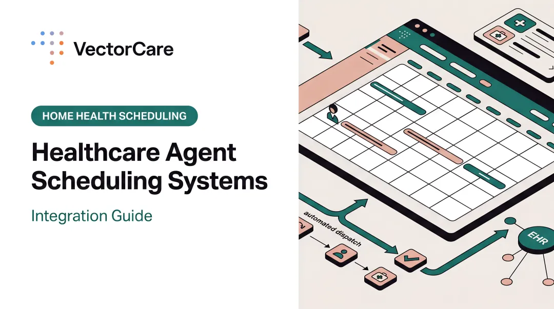 Healthcare Agent Scheduling Systems: Integration Guide