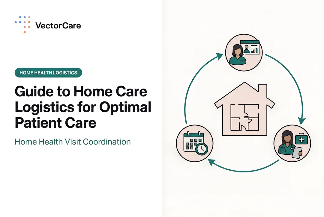Guide to Home Care Logistics for Optimal Patient Care