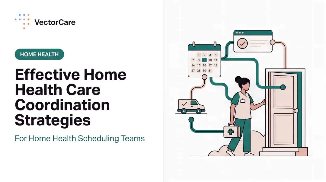 Effective Home Health Care Coordination Strategies