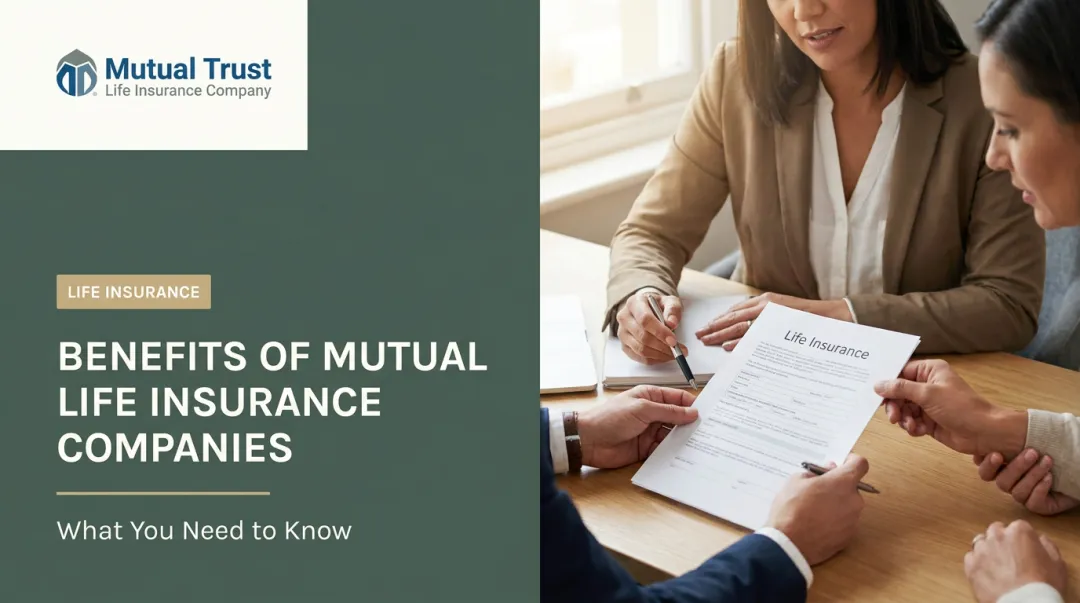 Benefits of Mutual Life Insurance Companies: What You Need to Know