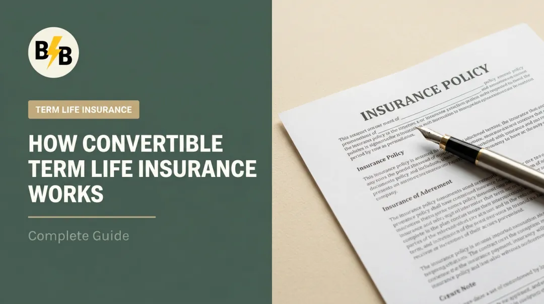 How Convertible Term Life Insurance Works: Complete Guide