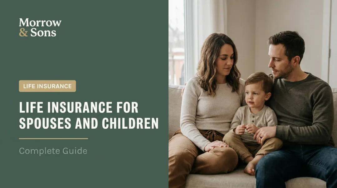 Life Insurance for Spouses and Children: Complete Guide