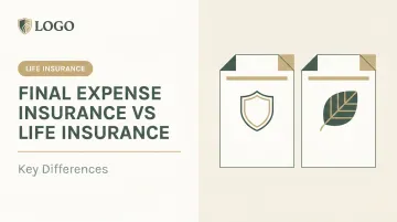 Final Expense Insurance vs Life Insurance: Key Differences
