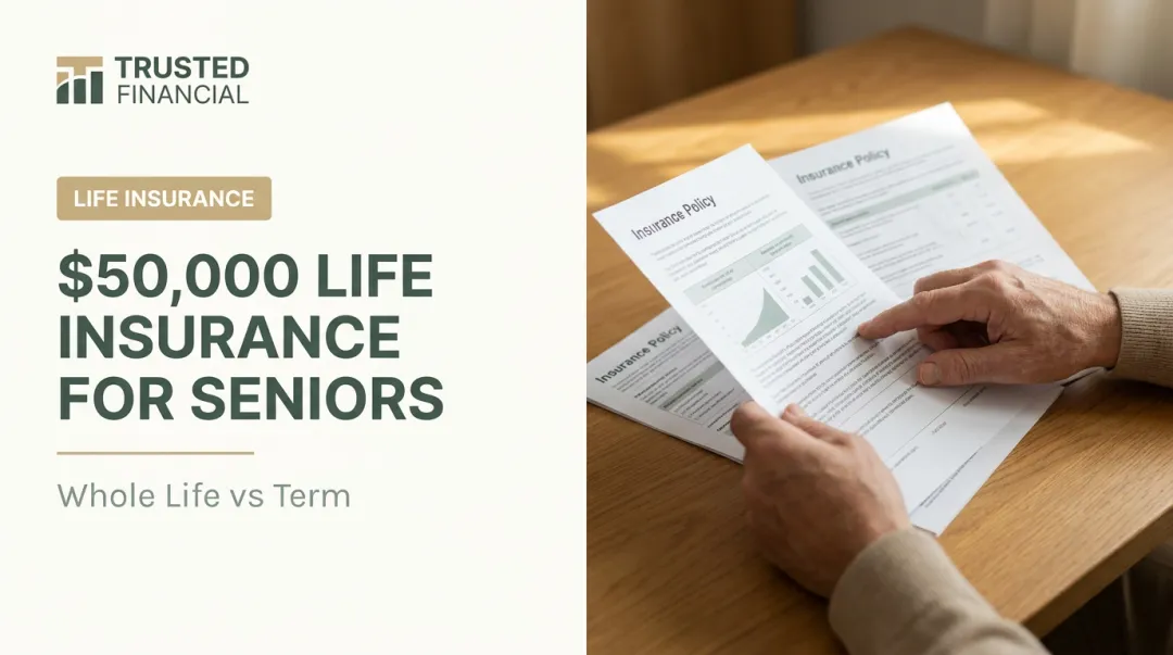 $50,000 Life Insurance for Seniors: Whole Life vs Term