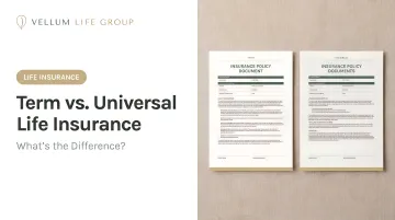Term vs. Universal Life Insurance: What's the Difference?