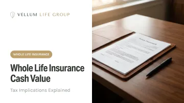 Whole Life Insurance Cash Value: Tax Implications Explained