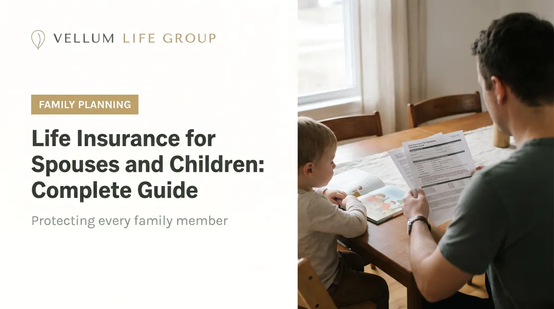 Life Insurance for Spouses and Children: Complete Guide