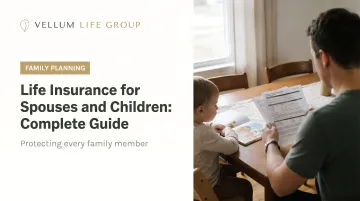 Life Insurance for Spouses and Children: Complete Guide