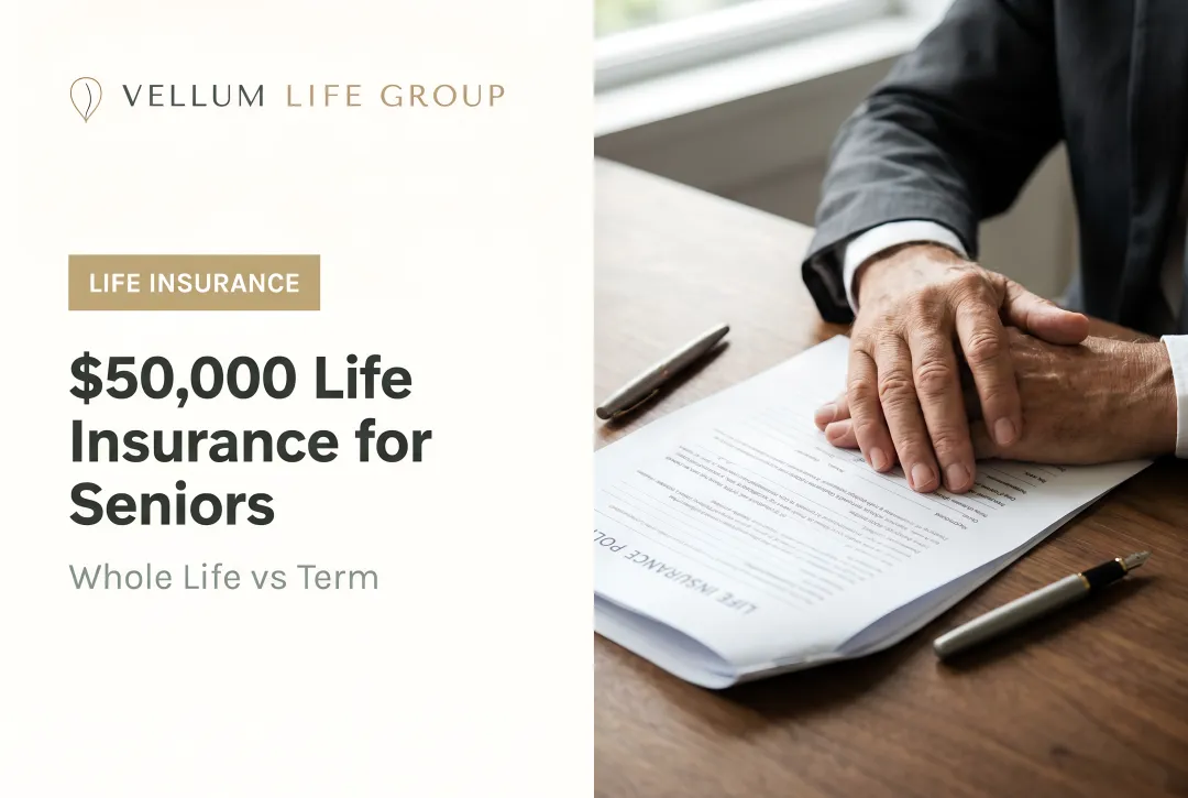 $50,000 Life Insurance for Seniors: Whole Life vs Term